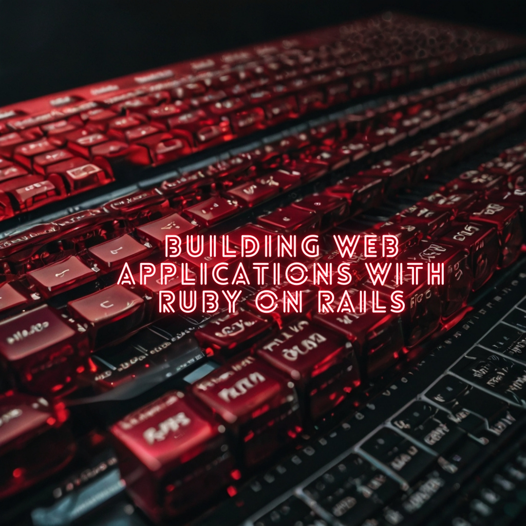 Building Web Applications with Ruby on Rails